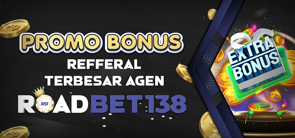 PROMO BONUS REFERRAL LANGSUNG ROADBET138